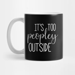 Too Peopley - White Text Mug